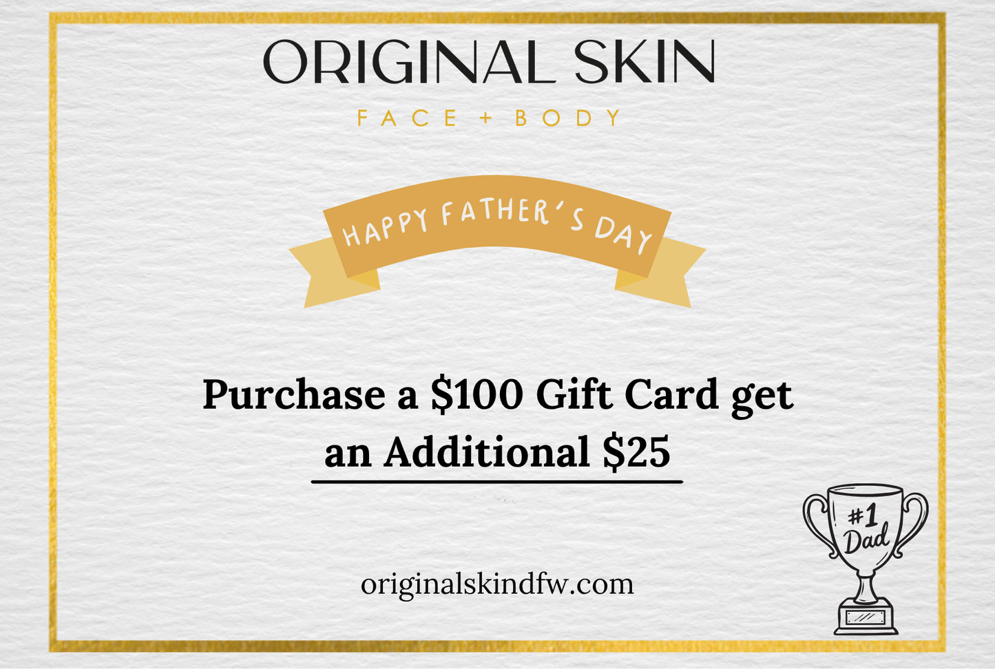 Father's Day Gift Certificate $100 Get $25 extra!